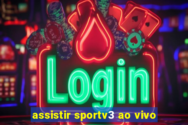 assistir sportv3 ao vivo